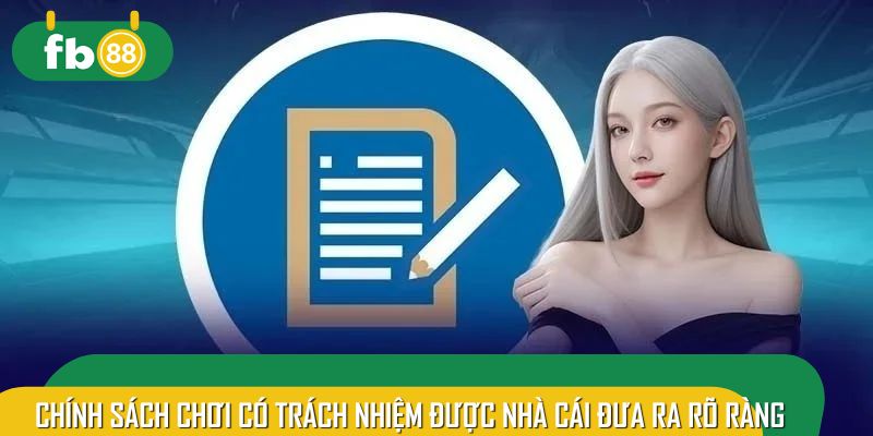 Chính sách chơi có trách nhiệm được nhà cái đưa ra rõ ràng