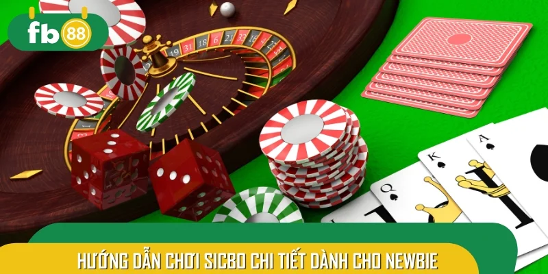 Hướng dẫn chơi Sicbo chi tiết dành cho Newbie tham khảo