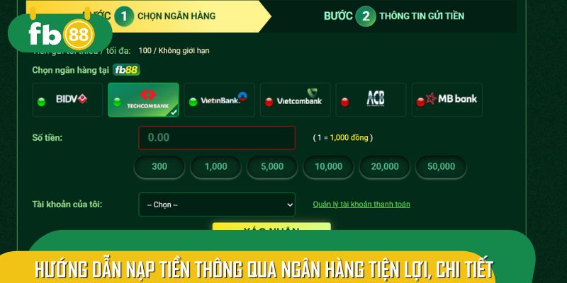 Hướng dẫn nạp tiền thông qua ngân hàng tiện lợi, chi tiết