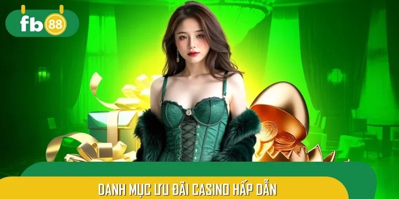 Danh mục ưu đãi casino hấp dẫn dành cho người chơi khám phá