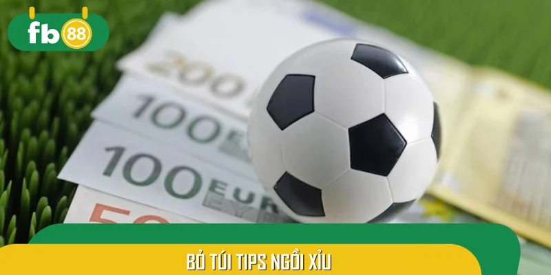 Kinh nghiệm cá độ bóng đá - Bỏ túi tips ngồi Xỉu