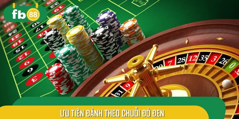 Ưu tiên đánh theo chuỗi đỏ - đen