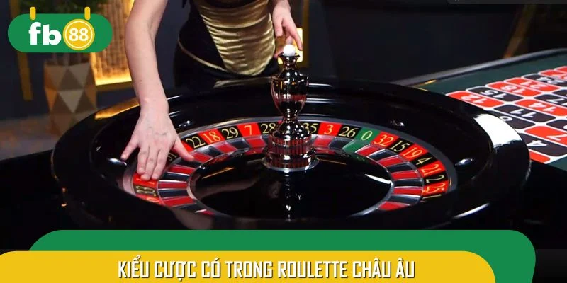 Kiểu cược sẽ gặp khi vào bàn chơi
