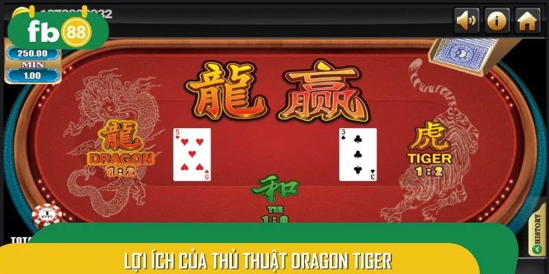 Thủ thuật Dragon Tiger mang đến nhiều lợi ích