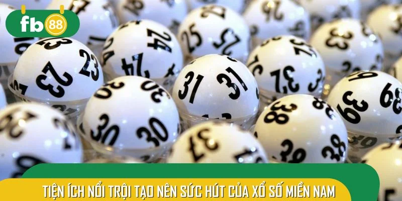 Tiện ích nổi trội tạo nên sức hấp dẫn của xổ số miền Nam