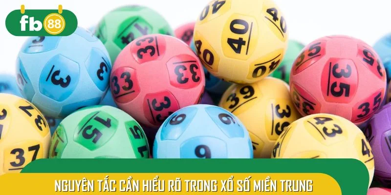 Tất tần tật nguyên tắc cần hiểu rõ trong xổ số miền Trung