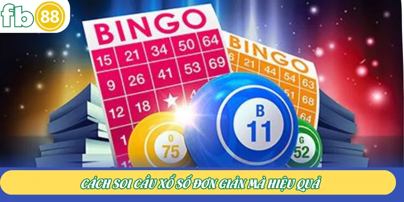 Cách soi cầu xổ số đơn giản mà hiệu quả