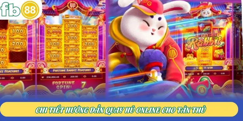 Chi tiết hướng dẫn quay hũ online cho tân thủ