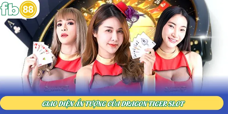 Giao diện ấn tượng của Dragon Tiger Slot