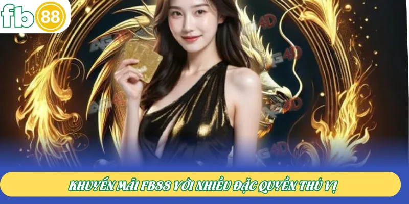 Khuyến mãi FB88 với nhiều đặc quyền thú vị