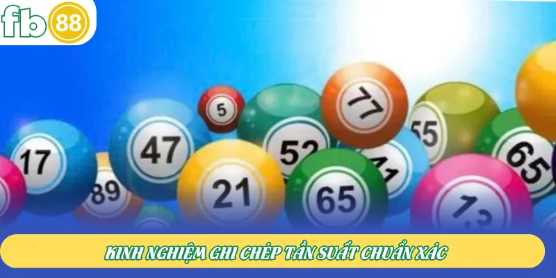 Kinh nghiệm ghi chép tần suất chuẩn xác