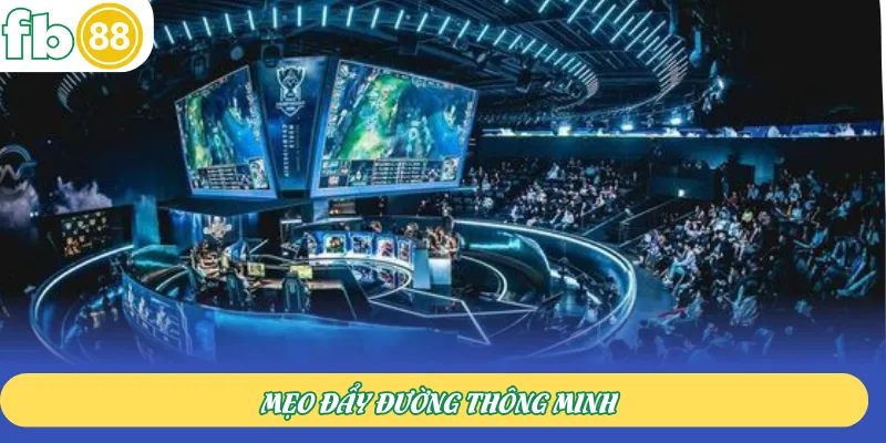 Mẹo đẩy đường thông minh