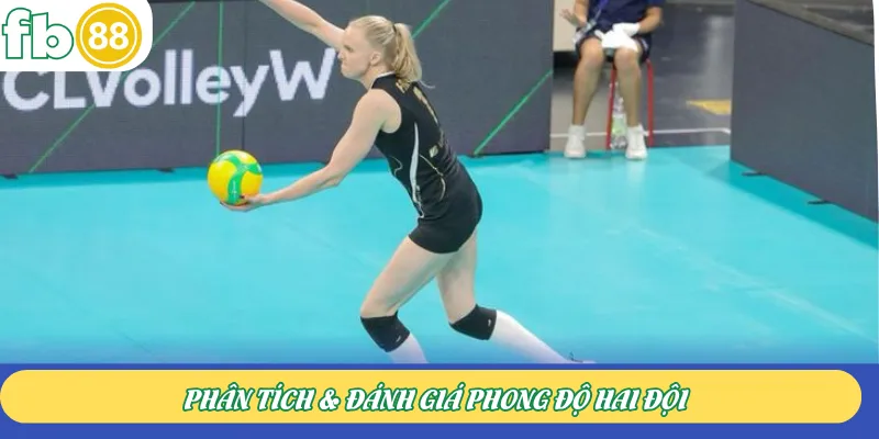 Phân tích & đánh giá phong độ hai đội