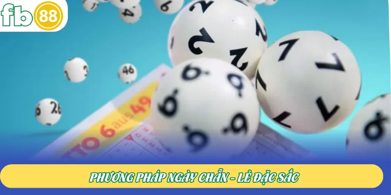 Phương pháp ngày chẵn - lẻ đặc sắc