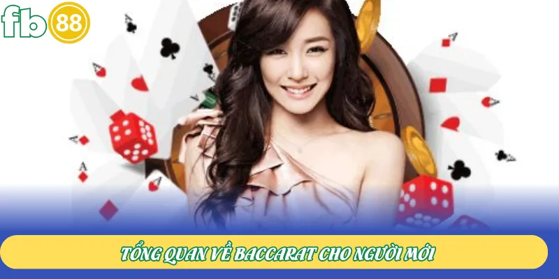 Tổng quan về Baccarat cho người mới